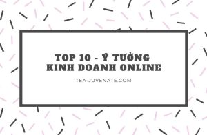 Top 10 ý tưởng kinh doanh online hiệu quả 2019
