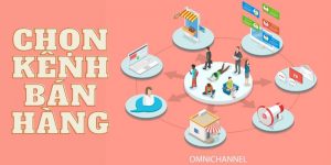 Chọn kênh bán hàng