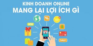 Lợi ích của kinh doanh online