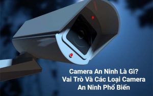 Camera An Ninh Là Gì