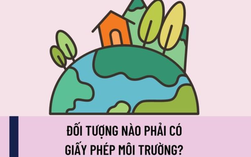 Những đối tượng cần có giấy phép môi trường