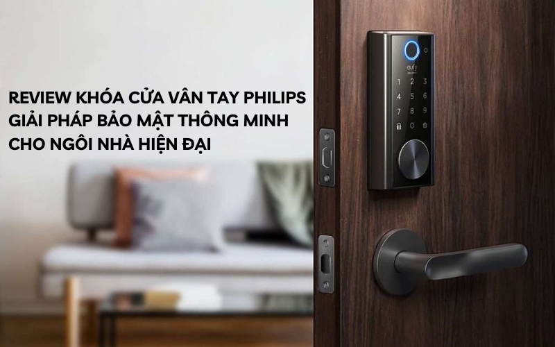 review khóa cửa vân tay philips