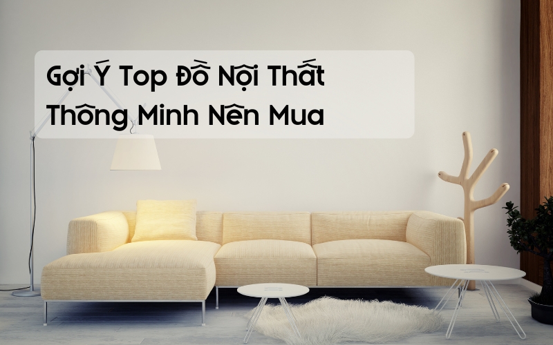 top đồ nội thất thông minh