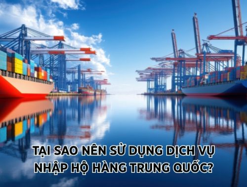 tại sao nên sử dụng dịch vụ nhập hộ hàng trung quốc