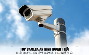 top camera an ninh ngoài trời