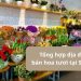 Khám phá 10 địa điểm bán hoa tươi tại Sài Gòn đẹp, giá rẻ nhất