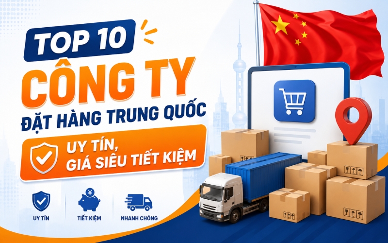 công ty đặt hàng trung quốc uy tín